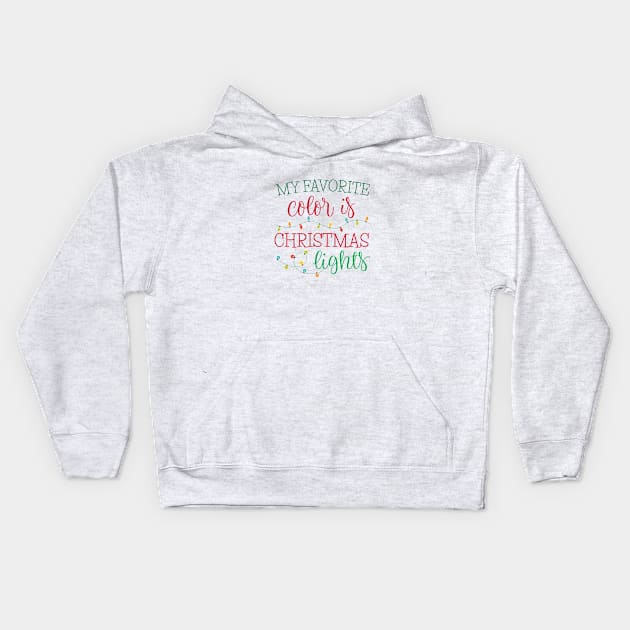 My Favorite Color is Christmas Lights Kids Hoodie by sentinelsupplyco